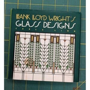 Frank Lloyd Wright's Glass Designs by Carla Lind Hardback